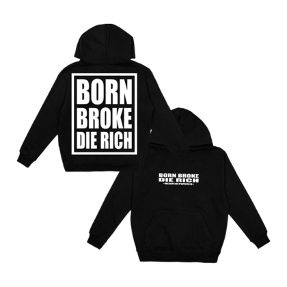 BORN BROKE DIE RICH HOODIE.